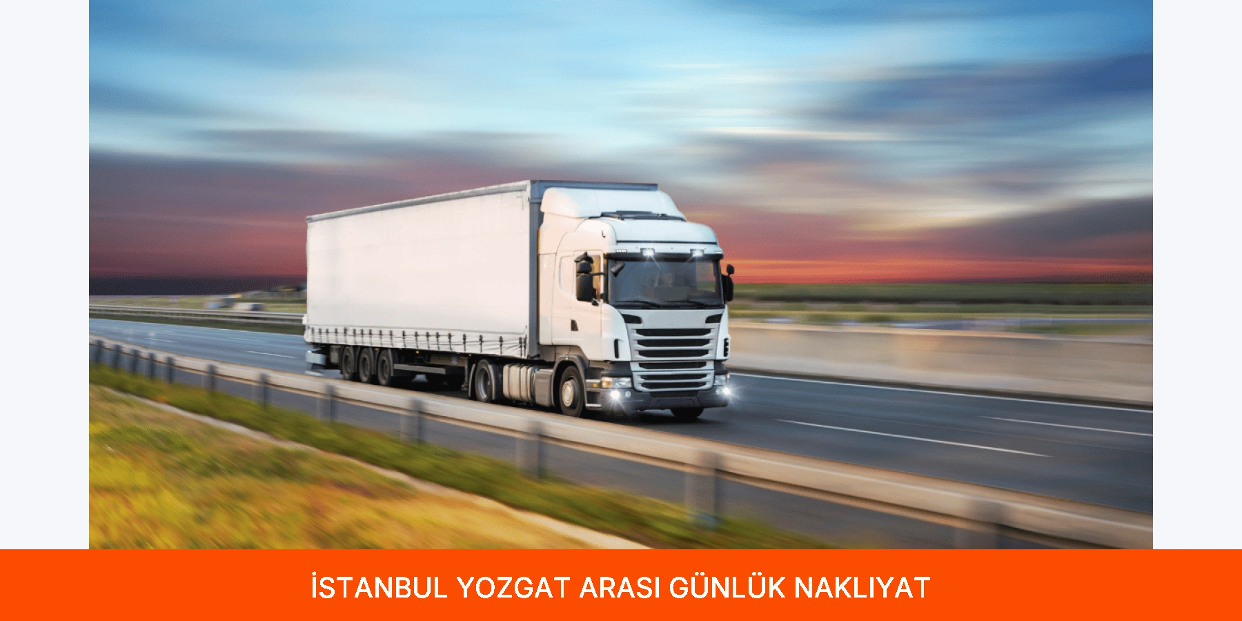 İstanbul Yozgat Arası Günlük Nakliyat