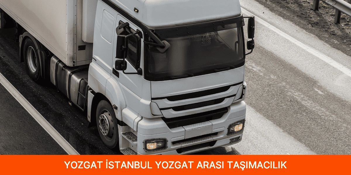 İstanbul Yozgat Arası Taşımacılık