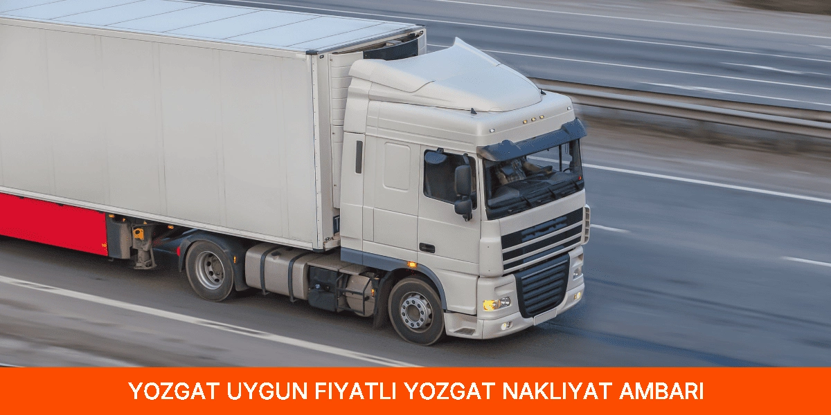 Uygun Fiyatlı Yozgat Nakliyat Ambarı